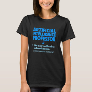 Artificial Intelligence Professor AI Docent Mento T-shirt