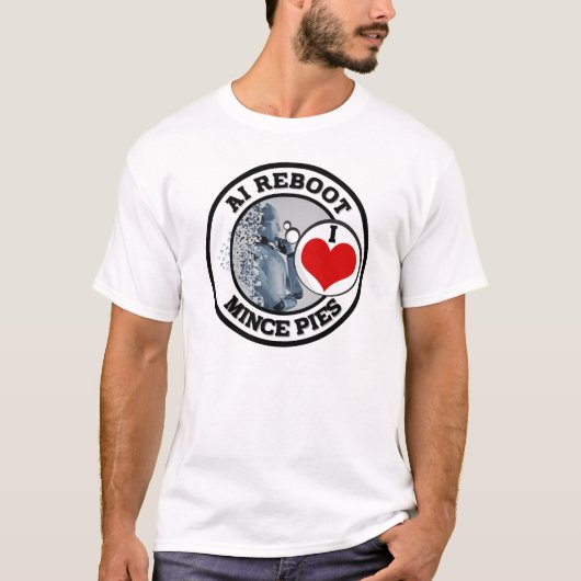 Artificial Intelligence Reboot I Love Mince Pies T-shirt (Voorkant)