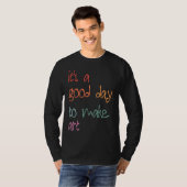 Artis It's A Good Day To Make Women Men Kids T-shirt (Voorkant volledig)