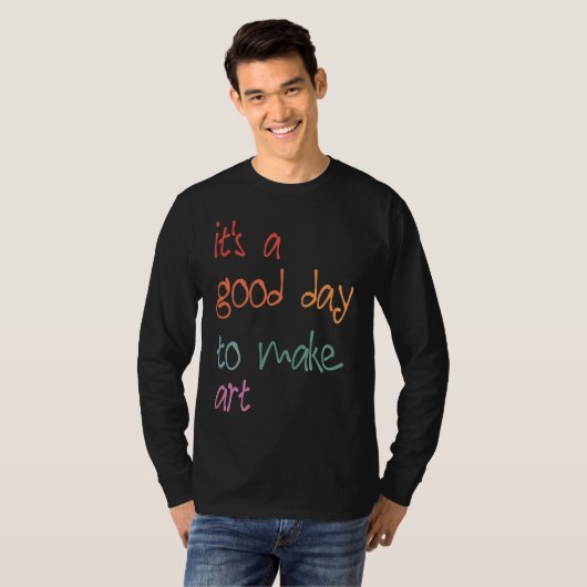 Artis It's A Good Day To Make Women Men Kids T-shirt (Voorkant volledig)