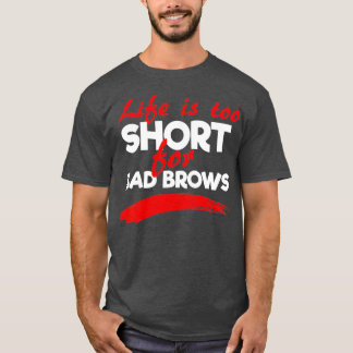 Artist Eyebrow Estheticians Brow T-shirt