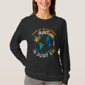 Artist Pun Statement  Painter Quote T-shirt (Voorkant)