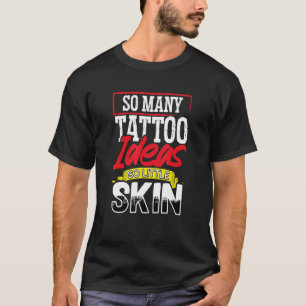Artist van het tattoo zo veel Tattoo denkt zo wein T-shirt