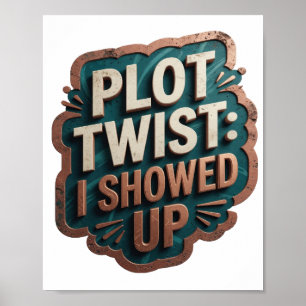 Artistiek Oranje PLOT TWIST IK BEN EERDER GEKOMEN Poster