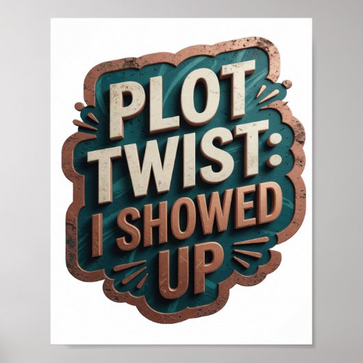 Artistiek Oranje PLOT TWIST IK BEN EERDER GEKOMEN Poster (Voorkant)
