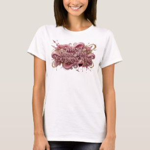 Artistiek Roze ALS IK WIJN DRINK, DRINK JIJ WIJN T-shirt
