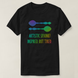 "Artistieke Spoonie! Geïnspireerd, maar gespannen. T-shirt