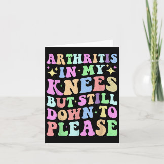 Artritis in mijn knieën maar nog steeds bereid  kaart