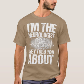Arts de neuroloog vertelde je over Neur T-shirt