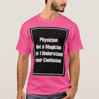 Arts geen Magicus, maar ik begrijp je Con T-shirt