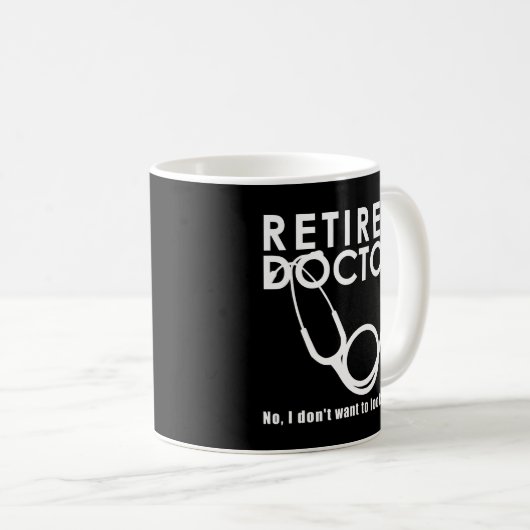 Arts in ruste met Stethoscoop en Sassy Funny Quote Koffiemok (Voorkant rechts)