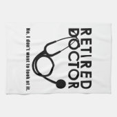 Arts in ruste met Stethoscoop en Sassy Funny Quote Theedoek (Horizontaal)
