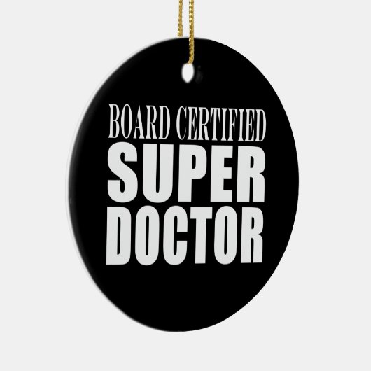 Artsen die partij zijn : Board Certified Super Doc Keramisch Ornament (Rechts)