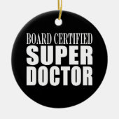 Artsen die partij zijn : Board Certified Super Doc Keramisch Ornament (Voorkant)
