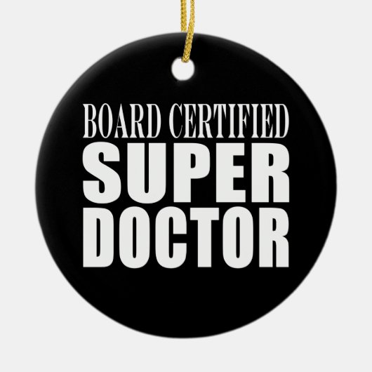 Artsen die partij zijn : Board Certified Super Doc Keramisch Ornament (Voorkant)