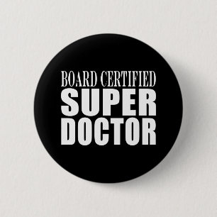 Artsen die partij zijn : Board Certified Super Doc Ronde Button 5,7 Cm