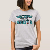 Artsen noemen de schoten - Funny Vrouw Doctor T-Sh T-shirt (Voorkant)