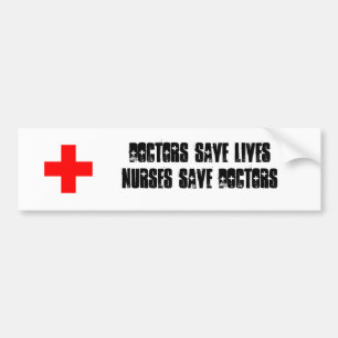 Artsen redden levens - Verpleegkundigen redden art Bumpersticker