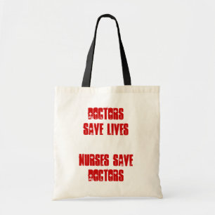 Artsen redden levens - Verpleegkundigen sparen Art Tote Bag