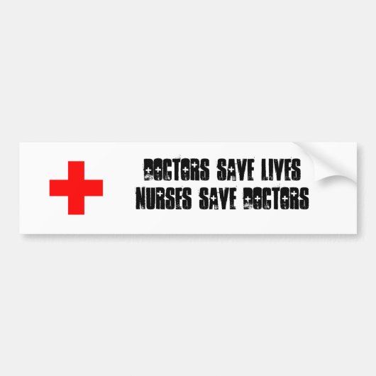 Artsen redden levens - Verpleegsters redden dokter Bumpersticker (Voorkant)