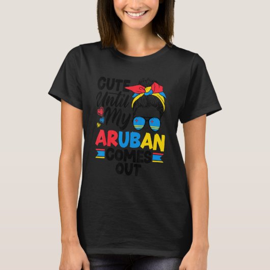 Aruba Aruban Aruba Flag Cute Until My Aruban Comes T-shirt (Voorkant)
