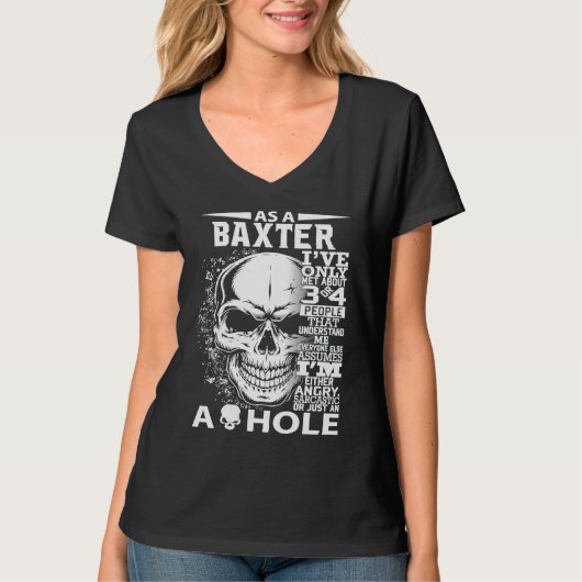 As a BAXTER I've only met about 3 4 people l3 T-shirt (Voorkant)