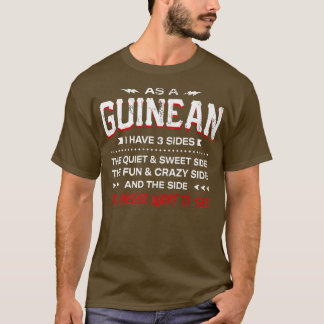 As a Guinean I Have 3 Sides Funny Nationality Humo T-shirt