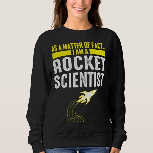 As A Matter Of Fact I Am A Rocket Scientist  Scien Trui (Voorkant)