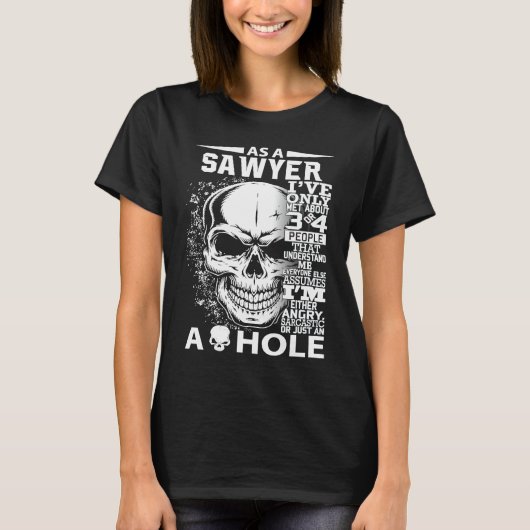 As a SAWYER I've only met about 3 4 people l4 T-shirt (Voorkant)