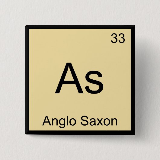 As - Anglo Saxon Funny Chemistry Element Symbol T Vierkante Button 5,1 Cm (Voorkant)