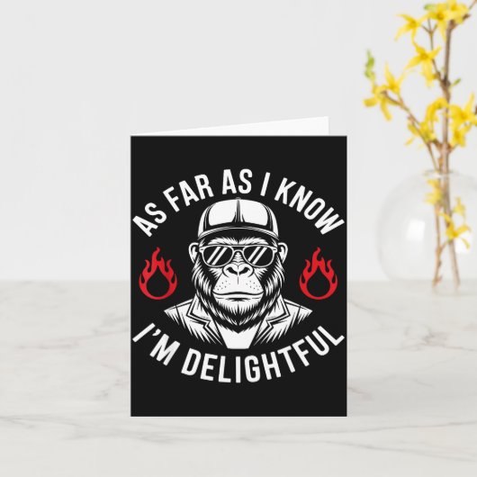 As Far As I Know I'm Delightful Funny Monkey Quote Kaart (Gele Bloem)