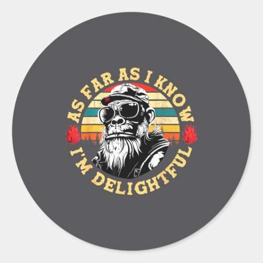 As Far As I Know I'm Delightful Funny Monkey Sayin Ronde Sticker (Voorkant)