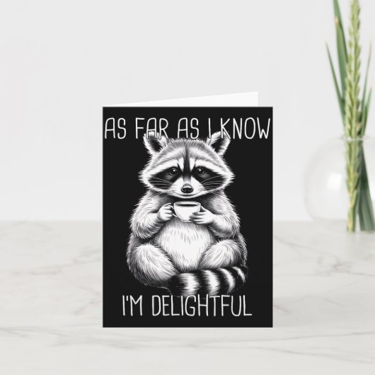 As Far As I Know I'm Delightful Raccoon Kaart (Voorkant)