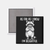 As Far As I Know I'm Delightful Raccoon Magneet (Voorkant / Achterkant)