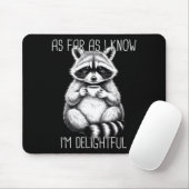 As Far As I Know I'm Delightful Raccoon  Muismat (Met muis)