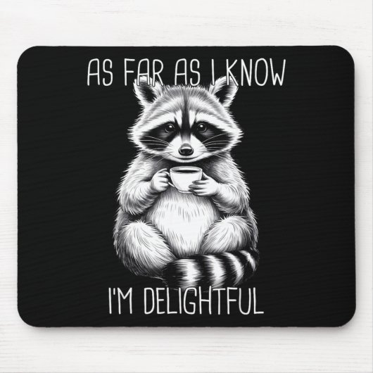 As Far As I Know I'm Delightful Raccoon  Muismat (Voorkant)