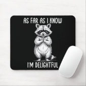 As Far As I Know I'm Delightful Raccoon  Muismat (Met muis)