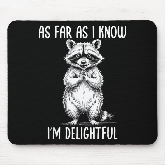 As Far As I Know I'm Delightful Raccoon  Muismat (Voorkant)