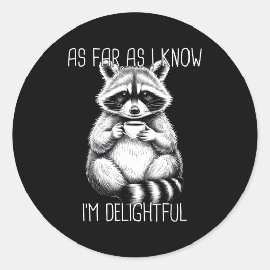 As Far As I Know I'm Delightful Raccoon Ronde Sticker (Voorkant)
