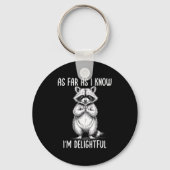 As Far As I Know I'm Delightful Raccoon  Sleutelhanger (Voorkant)