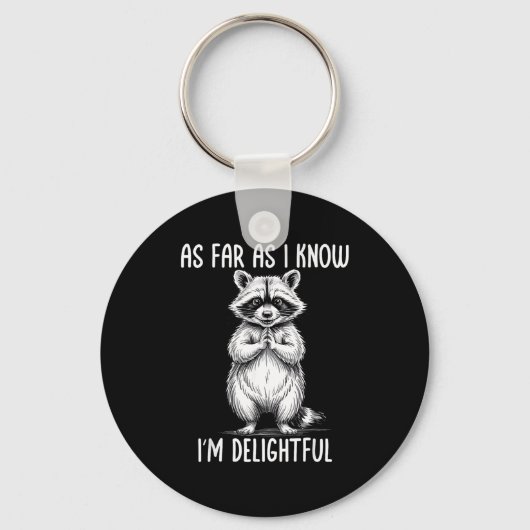 As Far As I Know I'm Delightful Raccoon  Sleutelhanger (Voorkant)