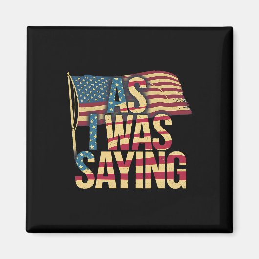 As I Was Gezegde - Trump Mega 2024 Epic American F Magneet (Voorkant)