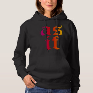 As If   Cool Nonsense Quote Hoodie