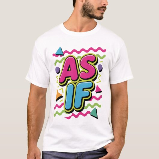 As If Sarcasm T-shirt (Voorkant)