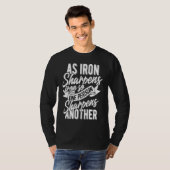 As Iron sharpens iron so one Person sharpens anoth T-shirt (Voorkant volledig)