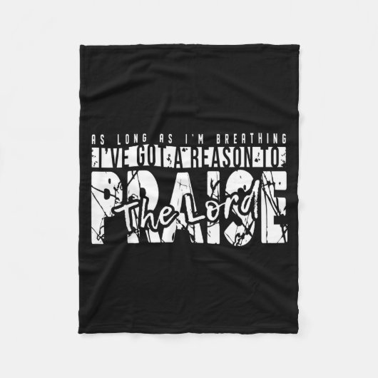 As Long As I'm Breathing Ive Got A Reason To Prais Fleece Deken (Voorkant)