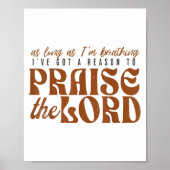 As Long As Im Breathing I've Got A Reason To Prais Poster (Voorkant)