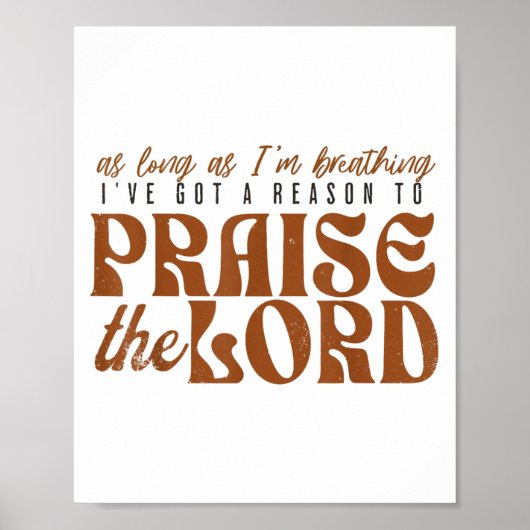 As Long As Im Breathing I've Got A Reason To Prais Poster (Voorkant)
