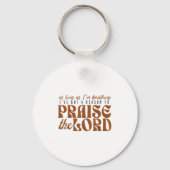 As Long As Im Breathing I've Got A Reason To Prais Sleutelhanger (Voorkant)