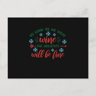As long as we have wine the Holidays will be fijn. Aankondigingskaart